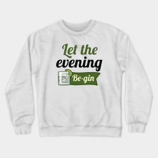 Let The Evening Be-gin Crewneck Sweatshirt